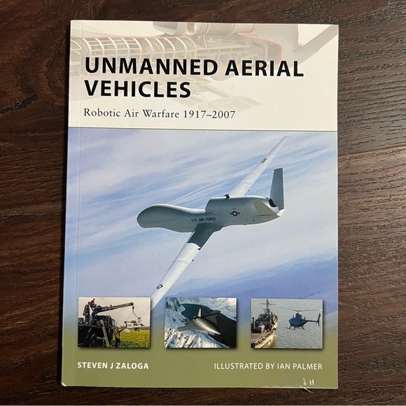 Unmanned Aerial Vehicles : Robotic Air Warfare 1917-2007 by Steven J. Zaloga - Picture 1 of 4